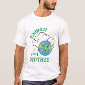 Respect Your Mother – Eco-Friendly Earth Day T-Shirt (Vorderseite)