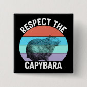 Respekt für den Capybara Funny Capybara Lover T - Button (Vorderseite)