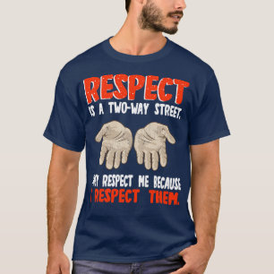 Respekt ist eine zweistrahlige Straße, die sie mic T-Shirt