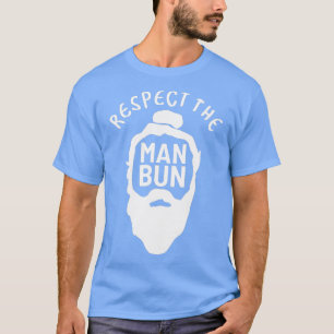 Respekt Mann Bun respektvoller Mann T-Shirt