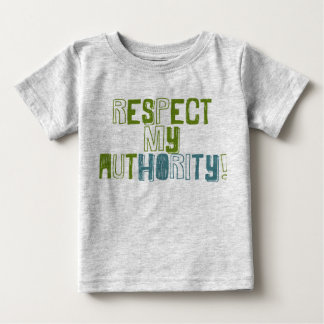 \Respekt My Auhtority Baby T-shirt