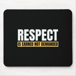 Respekt wird verdient, nicht verlangt Lustige Zita Mousepad