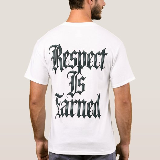 Respekt wird verdient T-Shirt (Rückseite)