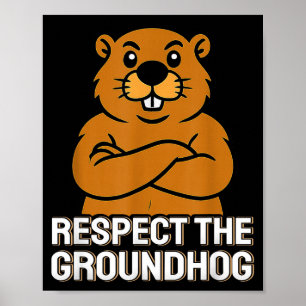 Respektiere das Murmeltier Lustiger Groundhog Day  Poster