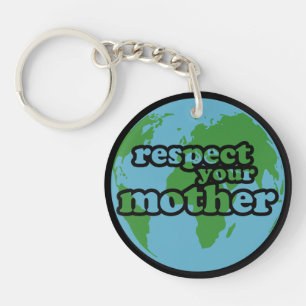 Respektiere deine Mutter Erde Schlüsselanhänger