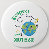 Respektiere deine Mutter – Öko-Botschaft-Button Button (Vorderseite)