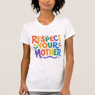 RESPEKTIERE DEINE MUTTER T-SHIRT