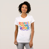 RESPEKTIERE DEINE MUTTER T-SHIRT (Vorne ganz)