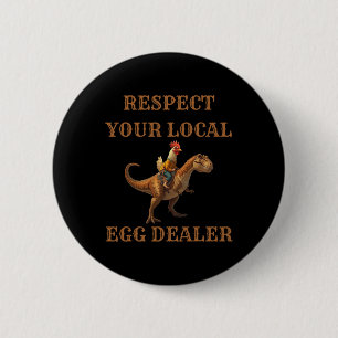 Respektiere Deinen lokalen Eierhändler Cowboy Hahn Button
