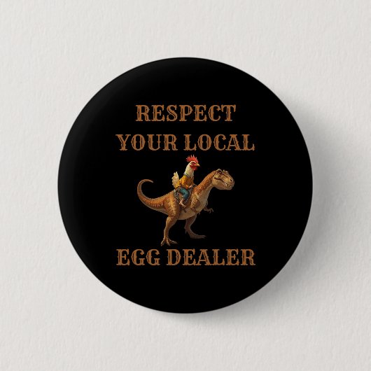 Respektiere Deinen lokalen Eierhändler Cowboy Hahn Button (Vorderseite)