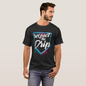 Respektiere den Drip Baseball-Drip T-Shirt (Vorne ganz)