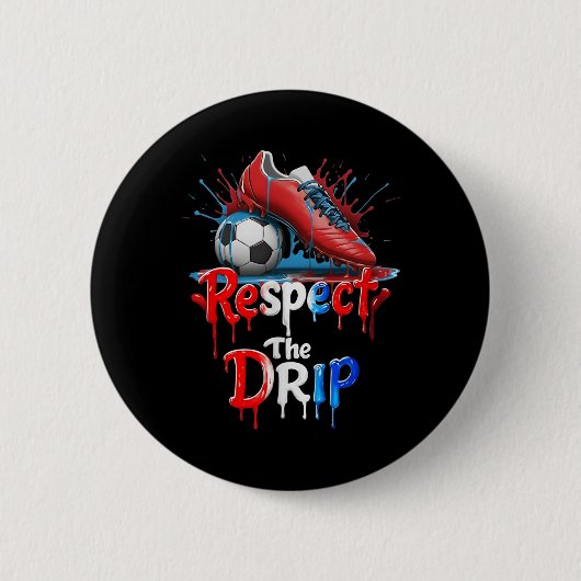 Respektiere den Drip Fußball Graffiti Street Style Button (Vorderseite)