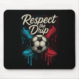 Respektiere den Drip Fußball Ll Schuhwerk Kinder T Mousepad
