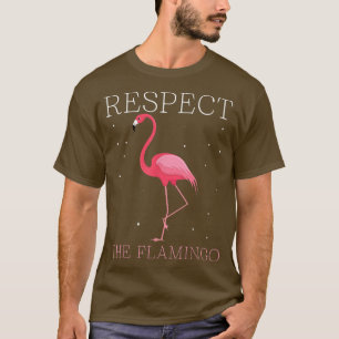 Respektiere den Flamingo Flamingo T-Shirts Rosa Fl