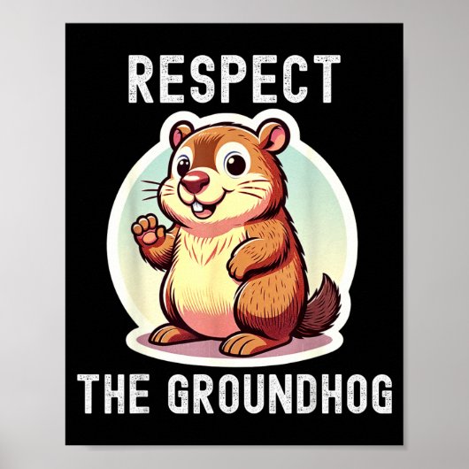 Respektiere den Groundhog-Flüsterer Lustiger Humor Poster (Vorne)