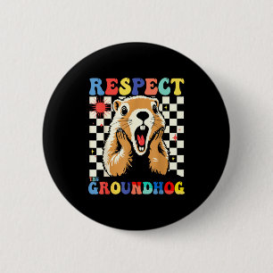 Respektiere den Groundhog Lustiger Woodchuck-Kinde Button