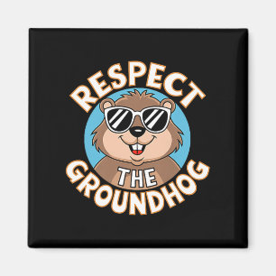 Respektiere den Groundhog Skurriler Groundhog-Tag  Magnet