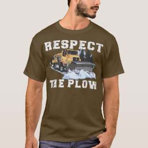 Respektiere den Schneepflug-LKW-Fahrer Schneepflug T-Shirt