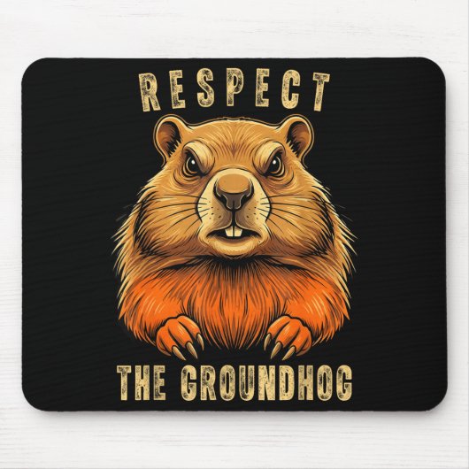 Respektiere den Waldmurmeltier lustiger Groundhog- Mousepad (Vorne)