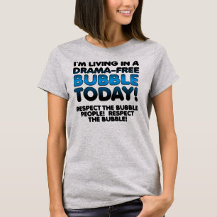 Respektiere die dramenfreie Blase Lustige T-Shirt- T-Shirt