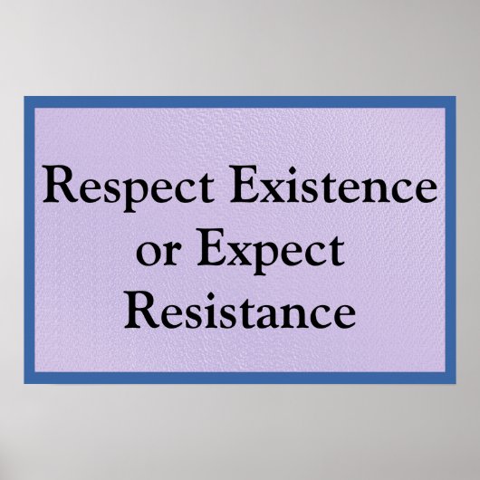 Respektiere die Existenz Poster (Vorne)