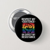 Respektiere meine Existenz oder erwarte meinen Wid Button (Vorne & Hinten)