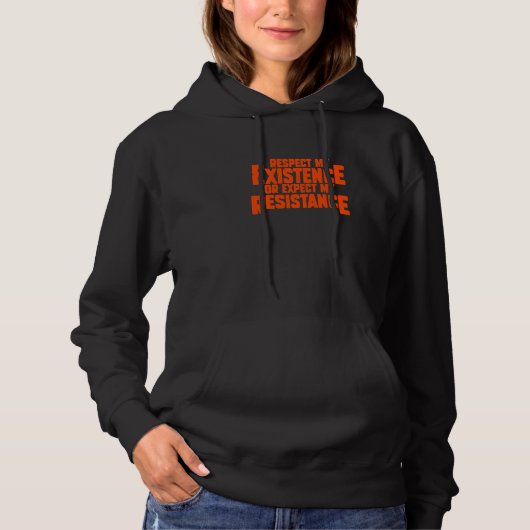 Respektiere meine Existenz oder erwarte meinen Wid Hoodie (Vorderseite)