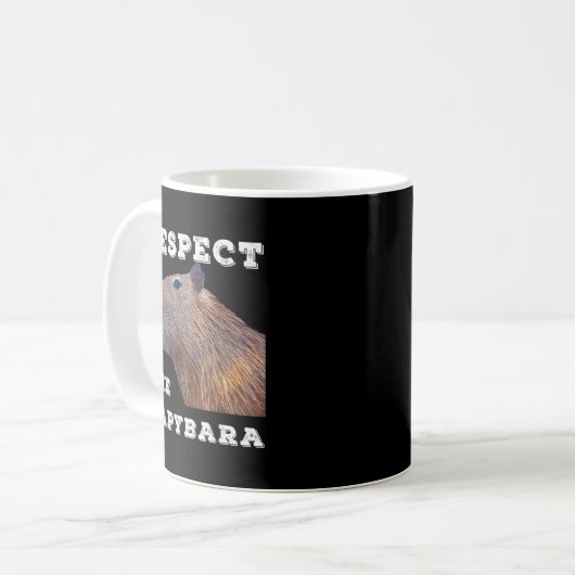 Respektieren der Capybara Funny Capybara Zitate fü Kaffeetasse (Vorderseite Links)
