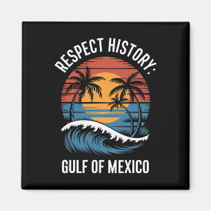 Respektieren der Geschichte Golf von Mexiko Retro Magnet