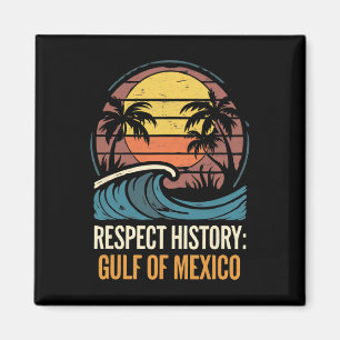 Respektieren der Geschichte Golf von Mexiko Retro Magnet