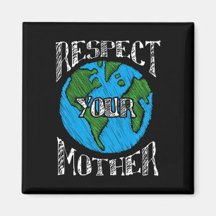 Respektieren der Mutter Erde Tag Planet Klimawande Magnet