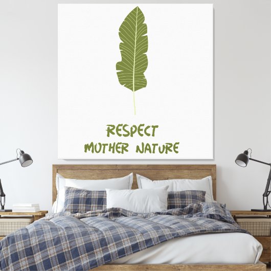 Respektieren der Mutter Natur Leinwanddruck (Insitu (Schlafzimmer))