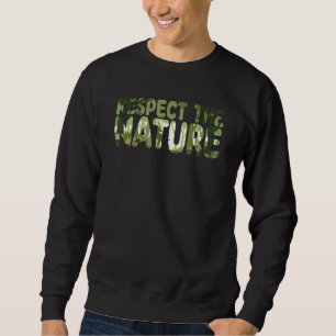 Respektieren der Natur Vegane Ernährung Veganismus Sweatshirt