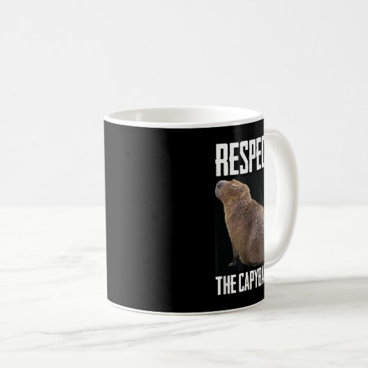 Respektieren des Capybara Funny Rodent Capibara Fo Kaffeetasse (VorderseiteRechts)