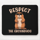 Respektieren des Groundhog-Woodchuck Groundhog Day Mousepad (Vorne)