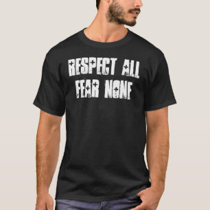 Respektieren Sie alle Furcht keine T-Shirt