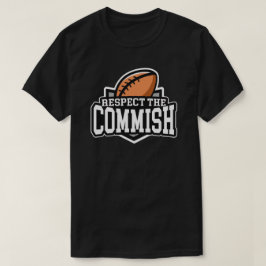 Respektieren Sie das Commish: Fantasie-Fußball-T - T-Shirt