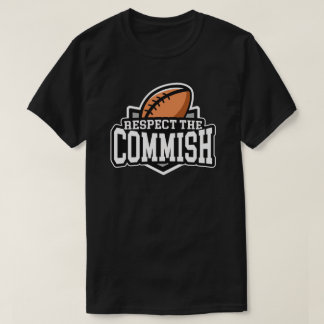 Respektieren Sie das Commish: Fantasie-Fußball-T - T-Shirt
