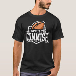 Respektieren Sie das Commish: Fantasie-Fußball-T - T-Shirt