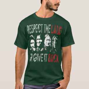 Respektieren Sie das Land oder geben Sie es zurück T-Shirt