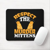 Respektieren Sie das Mörder Mittens Cat Owner Cat  Mousepad (Mit Mouse)
