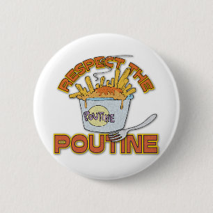 Respektieren Sie das Poutine Button