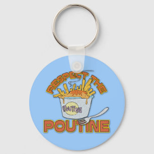 Respektieren Sie das Poutine Schlüsselanhänger