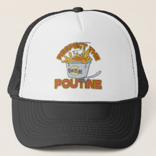 Respektieren Sie das Poutine Truckerkappe