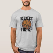 Respektieren Sie das Ref Basketball T-Shirt (Vorderseite)