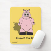 Respektieren Sie das Schwein Mousepad (Mit Mouse)