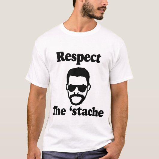 Respektieren Sie das 'Stache Shirt (Vorderseite)