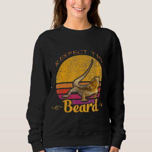 Respektieren Sie den bärtigen Drachen Sweatshirt