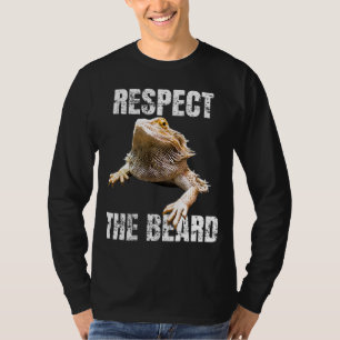 Respektieren Sie den bärtigen Drachen T-Shirt