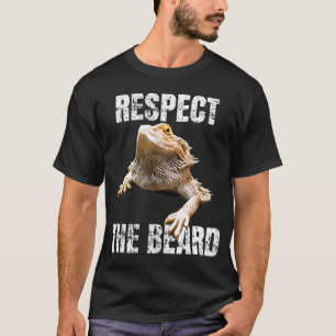 Respektieren Sie den bärtigen Drachen T-Shirt